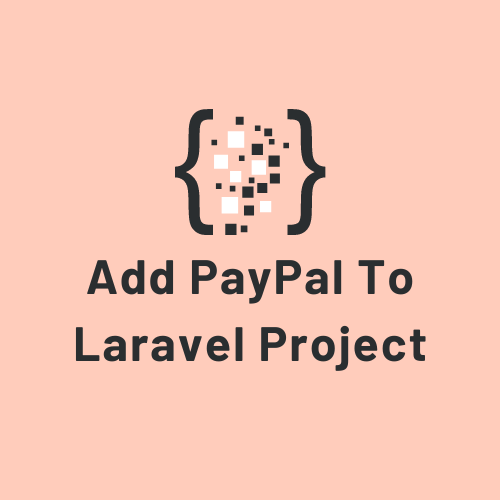 Add PayPal To Laravel Project